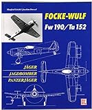 Focke-Wulf Fw 190/Ta 152: Jäger, Jagdbomber und Panzerjäger
